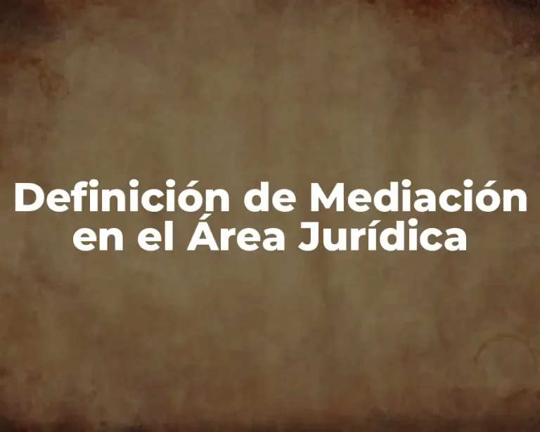 Definición de Mediación en el Área Jurídica