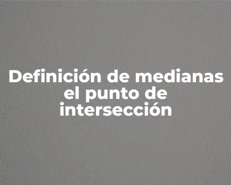 Definición de medianas el punto de intersección