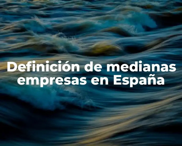 Definición de medianas empresas en España