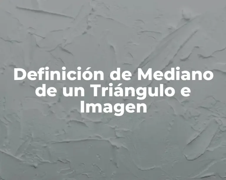 Definición de Mediano de un Triángulo e Imagen