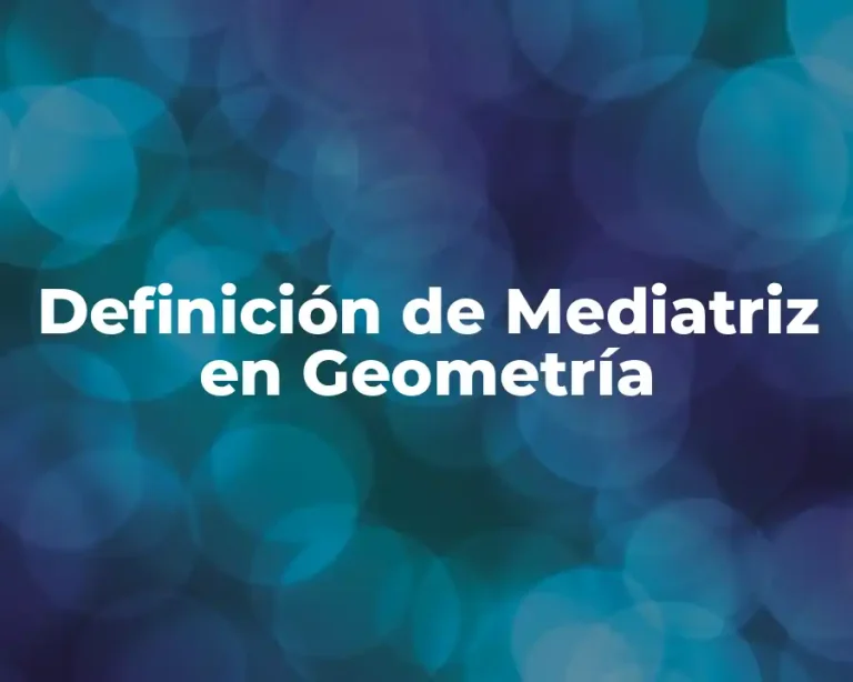 Definición de Mediatriz en Geometría
