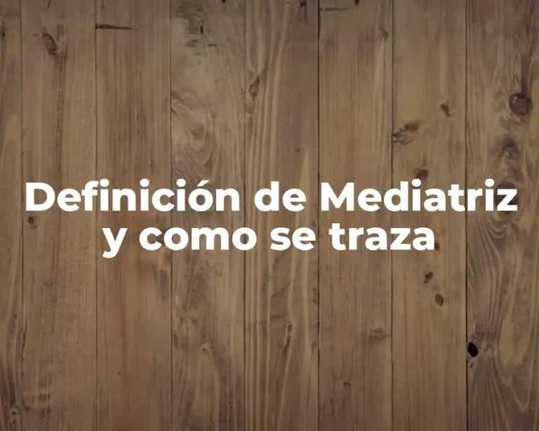Definición de Mediatriz y como se traza