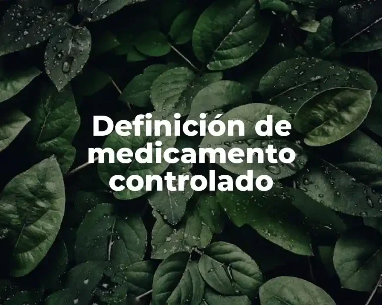 Definición de medicamento controlado