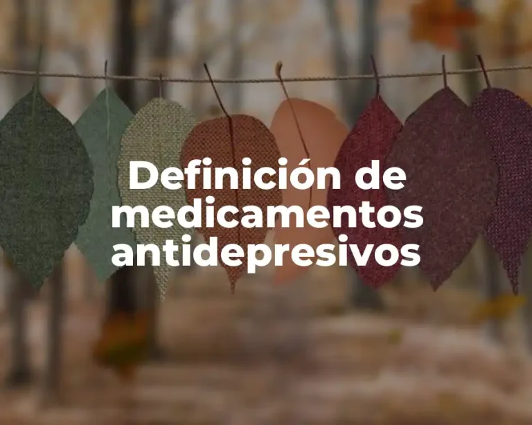 Definición de medicamentos antidepresivos