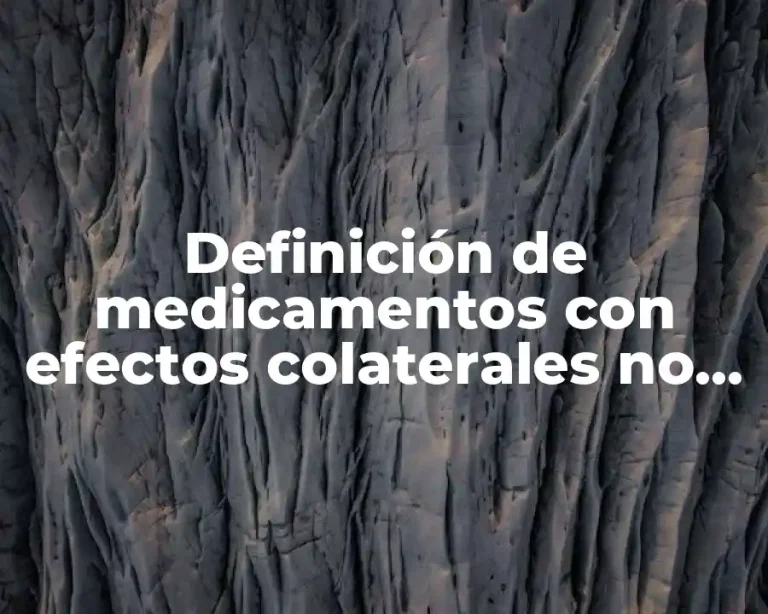 Definición de medicamentos con efectos colaterales no terapéuticos