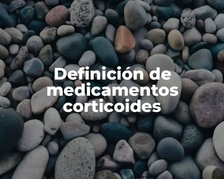 Definición de medicamentos corticoides