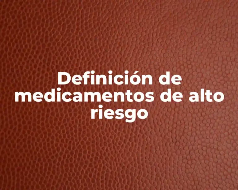 Definición de medicamentos de alto riesgo