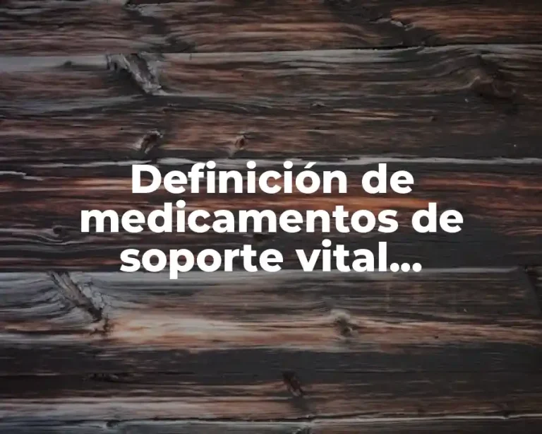 Definición de medicamentos de soporte vital cardiovascular