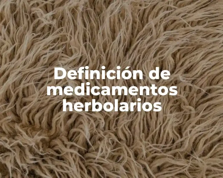 Definición de medicamentos herbolarios