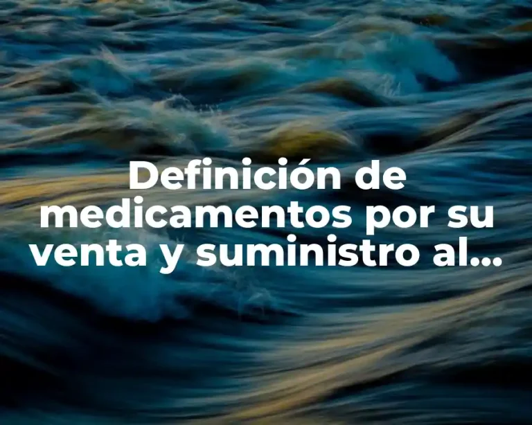 Definición de medicamentos por su venta y suministro al público