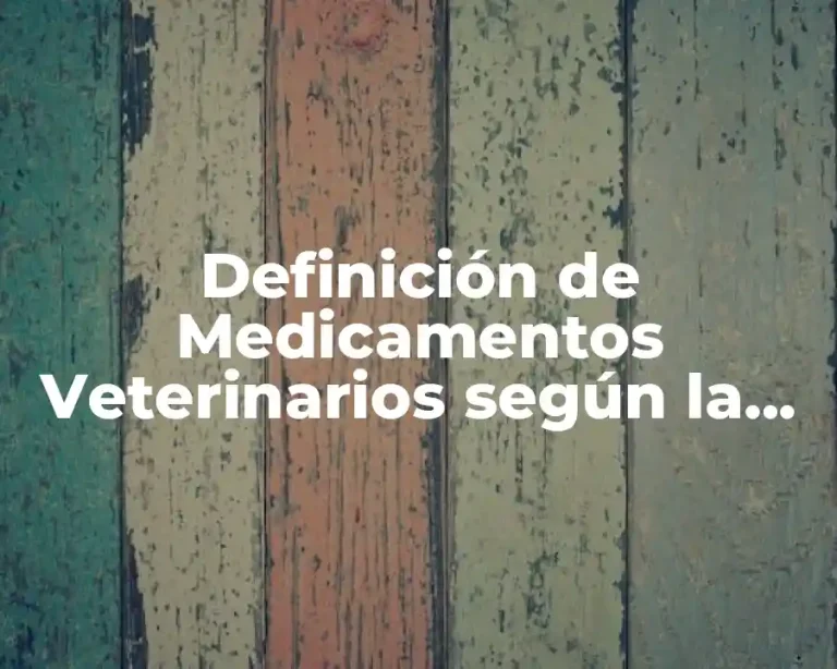 Definición de Medicamentos Veterinarios según la Ley Sanitaria
