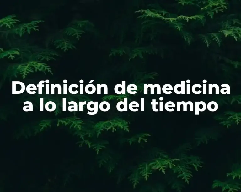 Definición de medicina a lo largo del tiempo