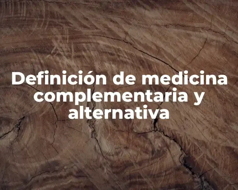 Definición de medicina complementaria y alternativa