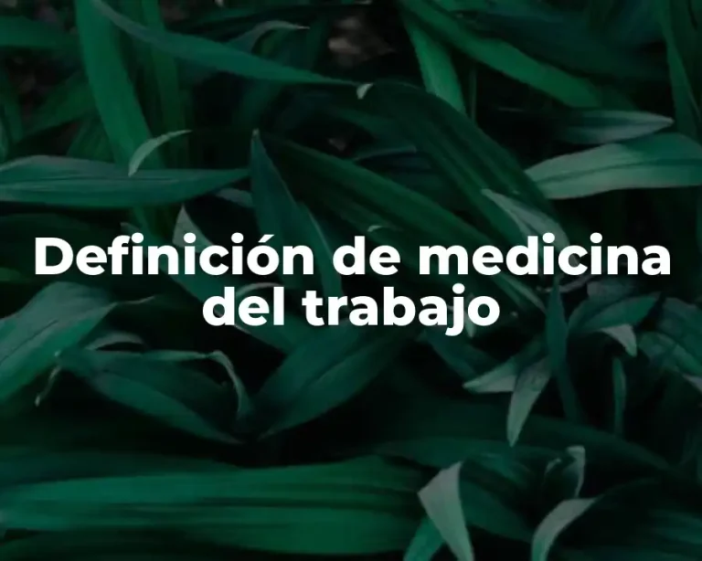 Definición de medicina del trabajo