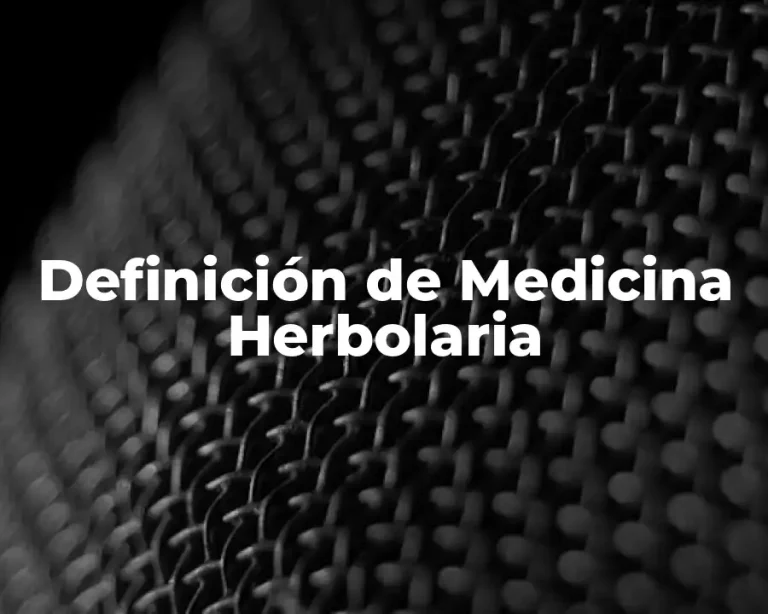 Definición de Medicina Herbolaria