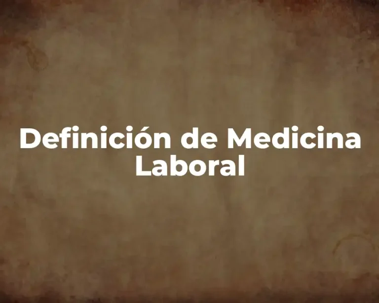 Definición de Medicina Laboral
