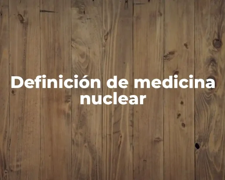 Definición de medicina nuclear