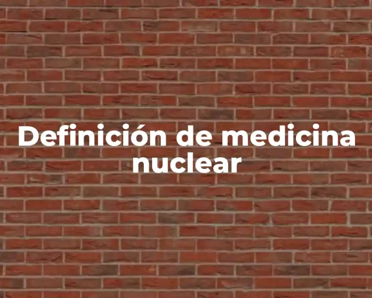 Definición de medicina nuclear