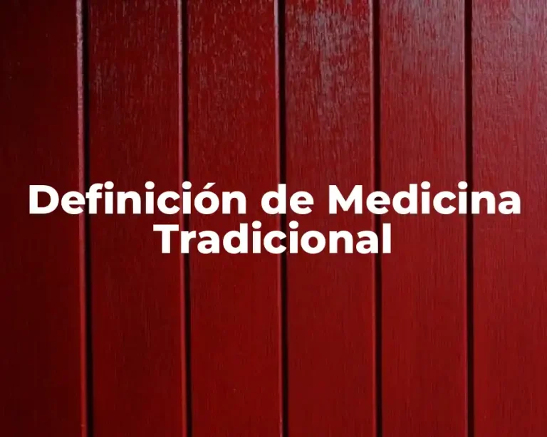 Definición de Medicina Tradicional