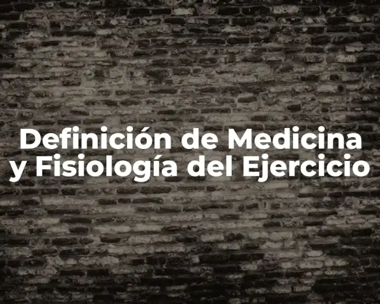 Definición de Medicina y Fisiología del Ejercicio