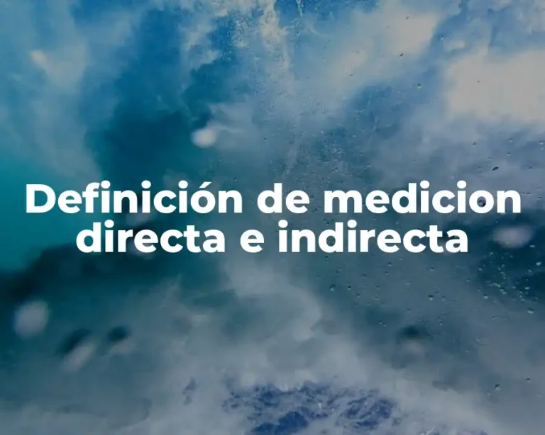 Definición de medicion directa e indirecta