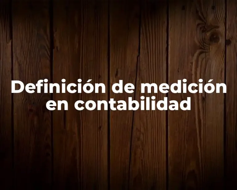 Definición de medición en contabilidad