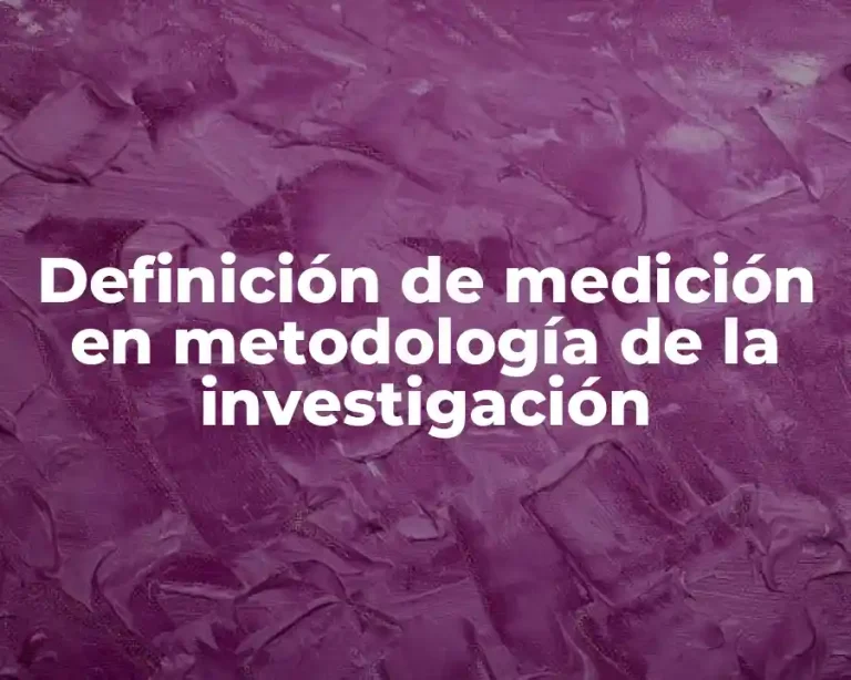 Definición de medición en metodología de la investigación