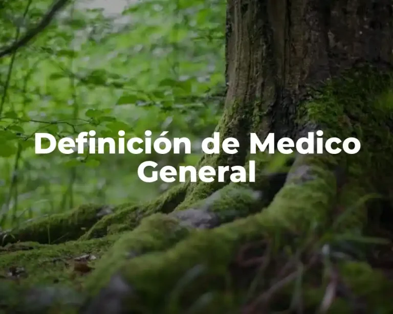 Definición de Medico General
