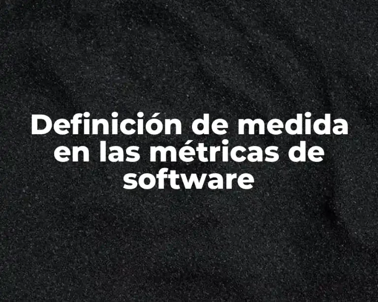 Definición de medida en las métricas de software