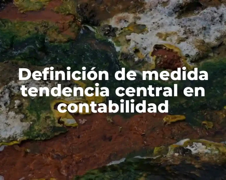 Definición de medida tendencia central en contabilidad