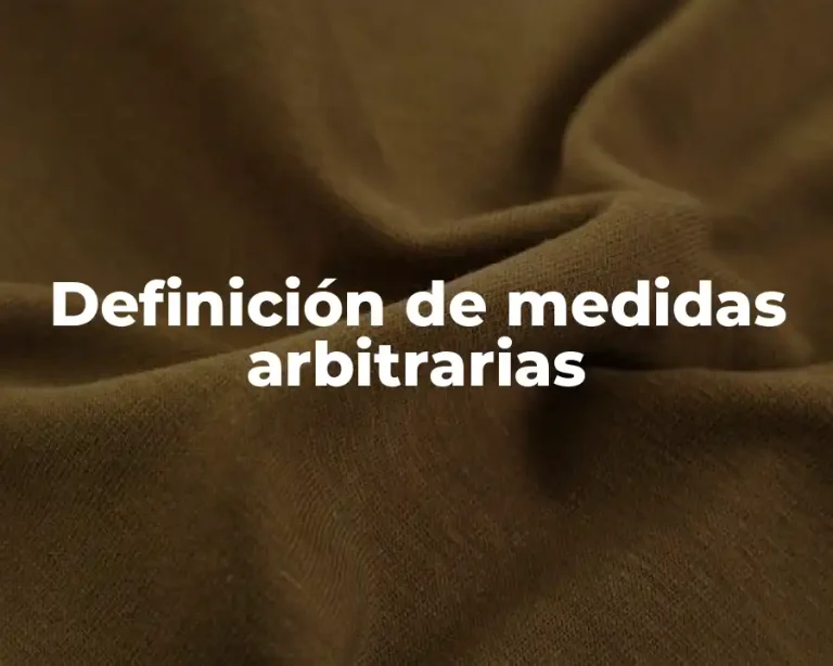 Definición de medidas arbitrarias