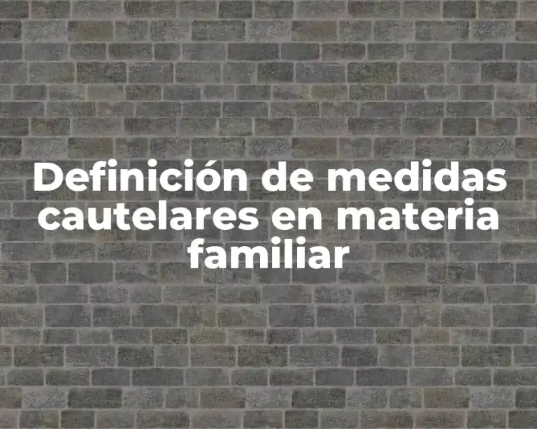 Definición de medidas cautelares en materia familiar