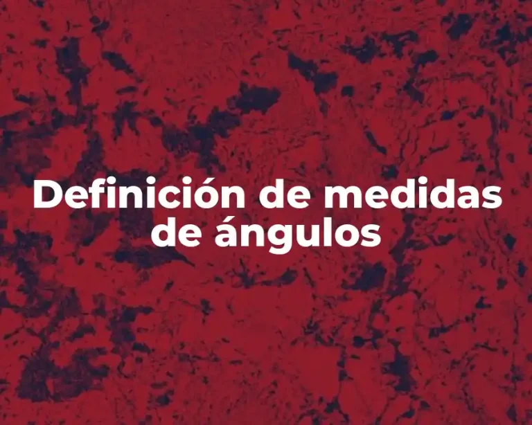 Definición de medidas de ángulos