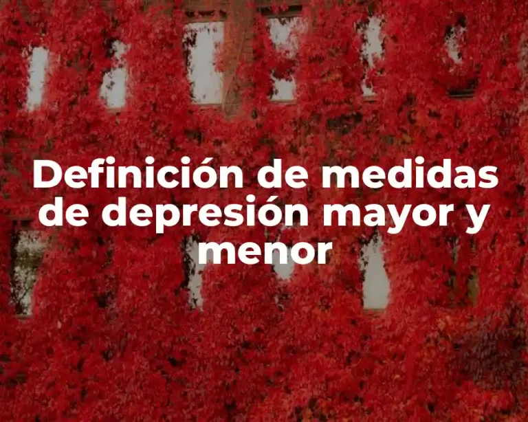 Definición de medidas de depresión mayor y menor