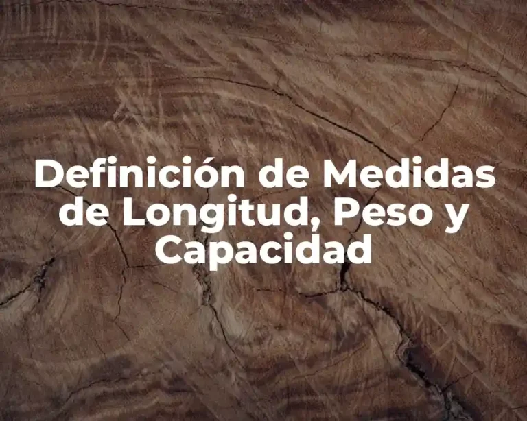 Definición de Medidas de Longitud, Peso y Capacidad