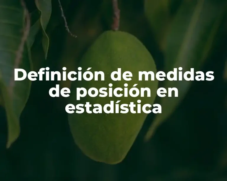 Definición de medidas de posición en estadística