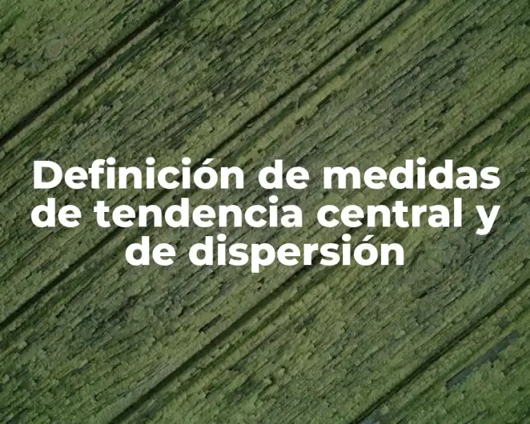 Definición de medidas de tendencia central y de dispersión