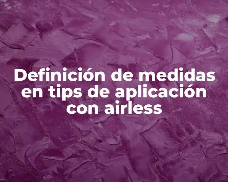 Definición de medidas en tips de aplicación con airless