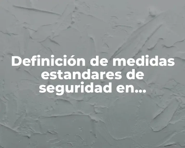 Definición de medidas estandares de seguridad en aislamiento