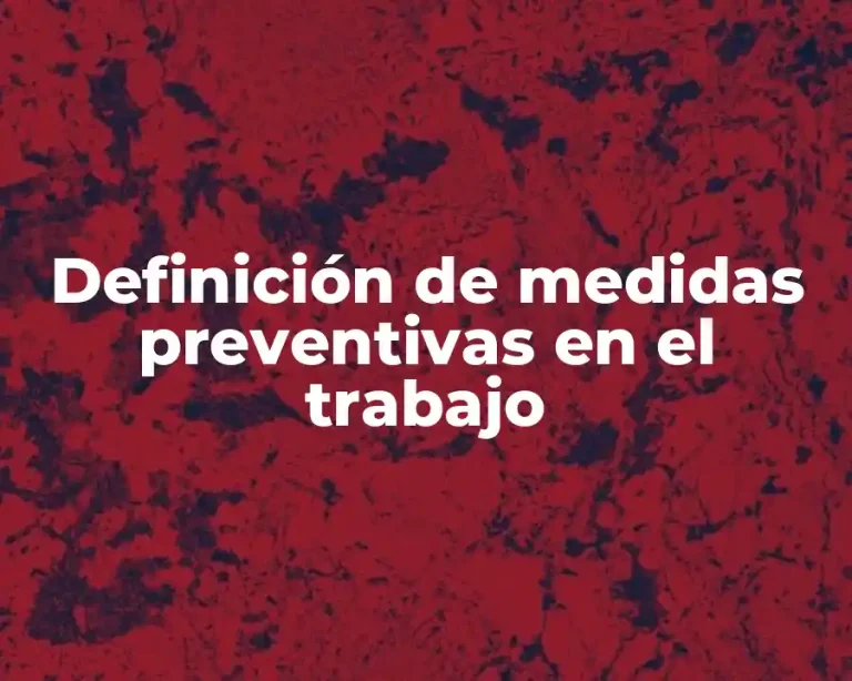 Definición de medidas preventivas en el trabajo