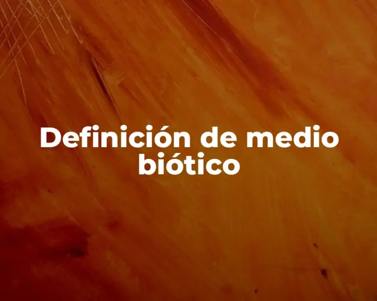 Definición de medio biótico