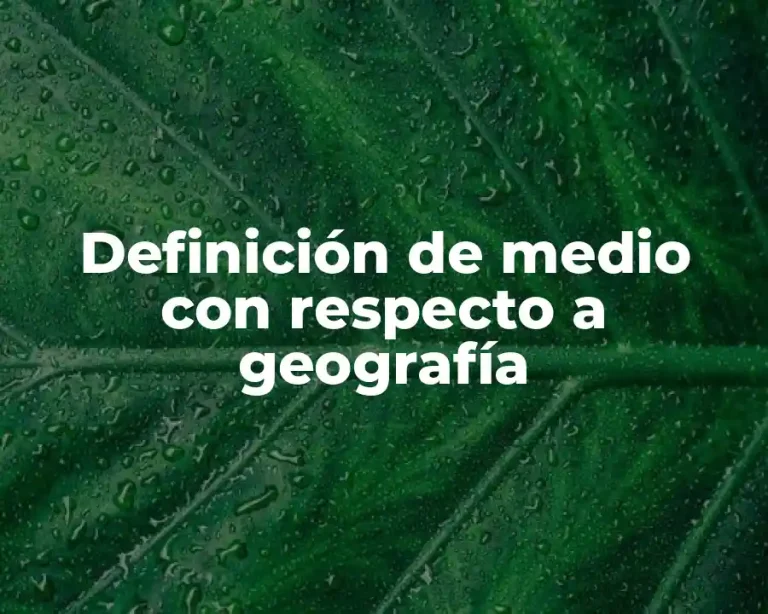 Definición de medio con respecto a geografía