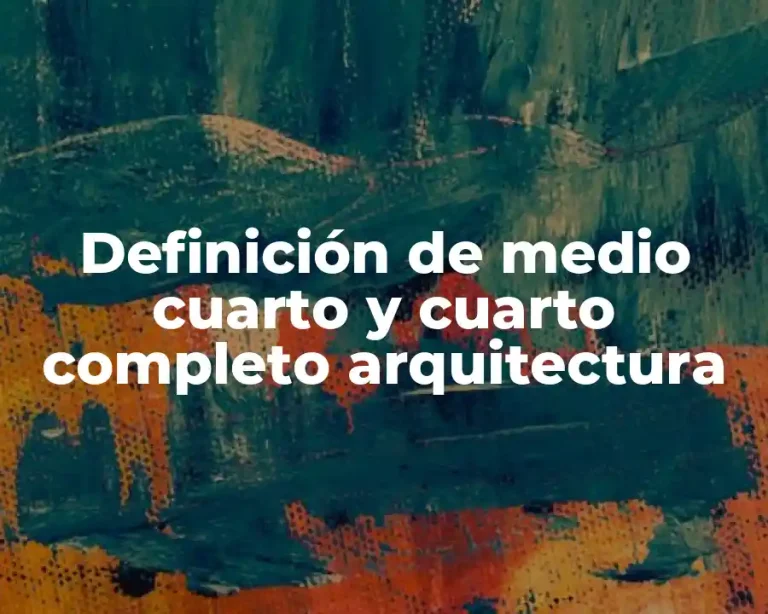 Definición de medio cuarto y cuarto completo arquitectura
