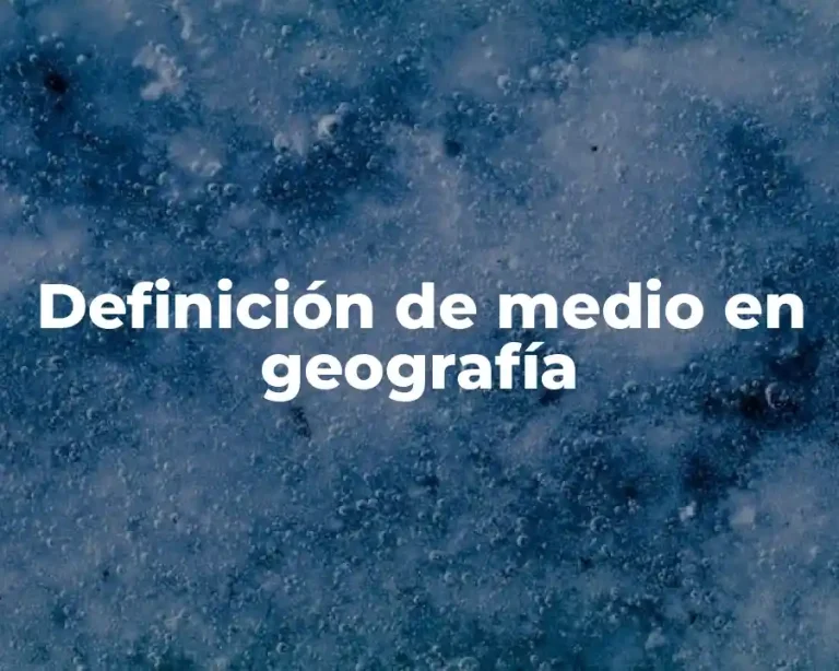 Definición de medio en geografía