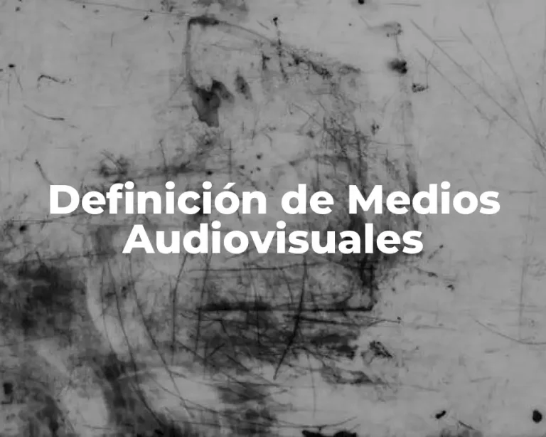 Definición de Medios Audiovisuales