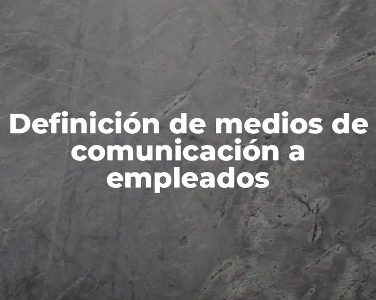 Definición de medios de comunicación a empleados