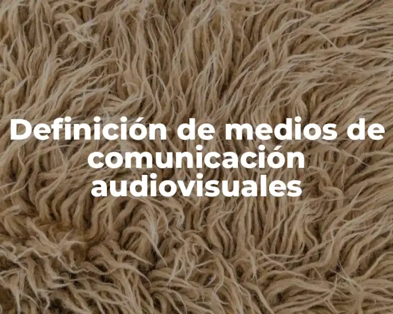 Definición de medios de comunicación audiovisuales