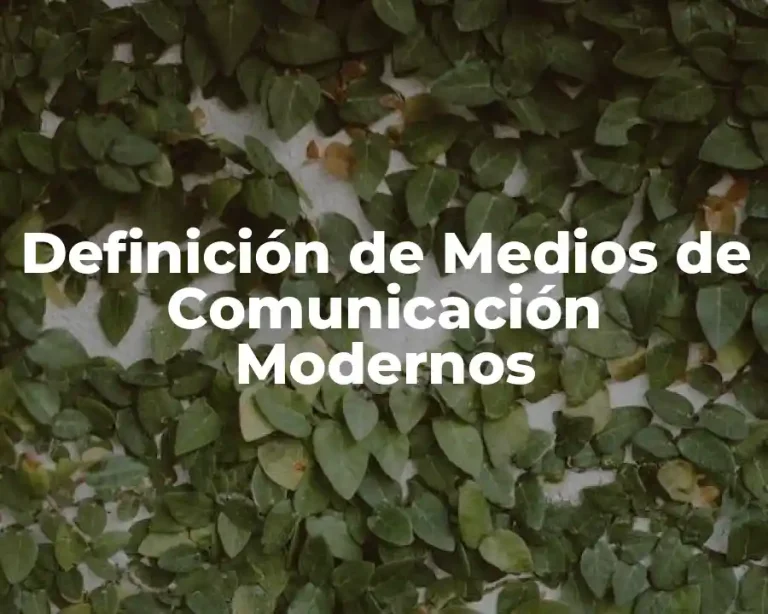 Definición de Medios de Comunicación Modernos