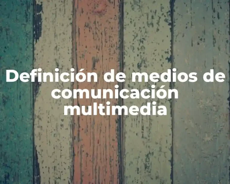 Definición de medios de comunicación multimedia