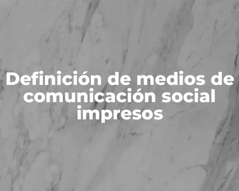 Definición de medios de comunicación social impresos